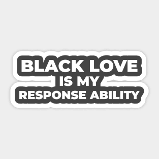 BLACK LOVE IS MY RESPONSE ABILITY Sticker